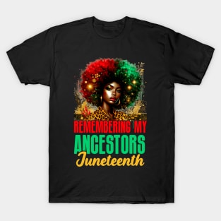 Remembering My Ancestors Juneteenth Freedom African Women T-Shirt